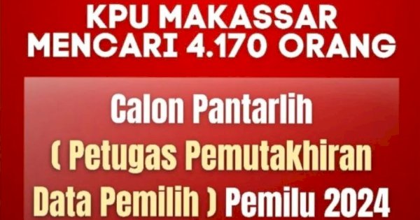 Resmi Dibuka, KPU Makassar Cari Empat Ribu Panitia Pemuktahiran Data Pemilu