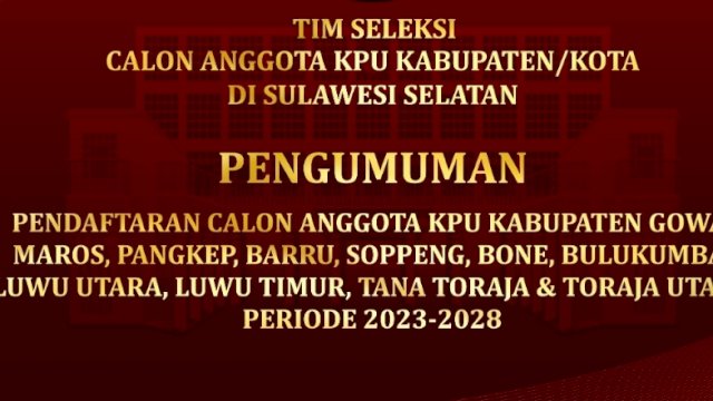 Pendaftaran Komisioner KPU se-Sulsel Resmi Dibuka, Berikut Tahapannya!