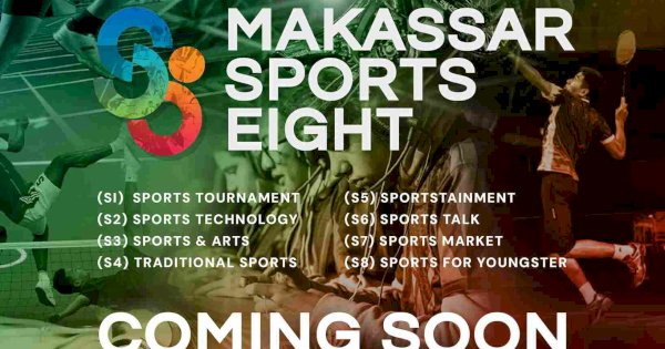 Makassar S8 Segera Hadir, Kolaborasi Olahraga dan Teknologi